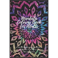 Mandala coloring book for adults: Adult Coloring Book Featuring Beautiful Mandalas Designed to Sooth... Paperback, Independently Published, English, 9798713496067
