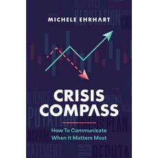 (英文圖書)Crisis Compass: How to Communicate When It Matters Most 精裝版, Advantage Media Group, 英文