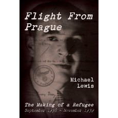 (영문도서)Flight From Prague: The Making of a Refugee September 1938 - November 1939 Paperback, Haythorp Books, English, 9781914487552