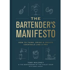 (영문도서) The Bartender's Manifesto: How to Think Drink and Create Cocktails Like a Pro Hardcover, Clarkson Potter Publishers, English, 9780593137987
