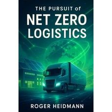 (英文圖書)The Pursuit of Net-Zero Logistics: A Strategic Playbook for Net Zero Supply Chains 平裝版, Independently Published, 英文