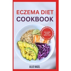 (영문도서) Eczema Diet Cookbook: Delicious Anti-Inflammatory Gluten-Free Recipes and Meal Plan to Detoxi... Paperback, Independently Published, English, 9798878851152