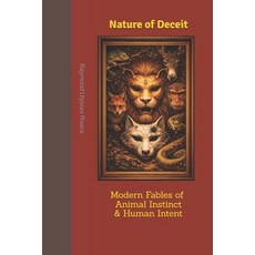 (英文圖書)Nature of Deceit: Modern Fables of Animal Instinct & Human Intent 平裝版, Independently Published, 英文, 平裝本
