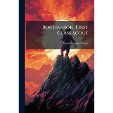 (영문도서)Bob Hanson First Class Scout Paperback, Nabu Press, English, 9781245002240