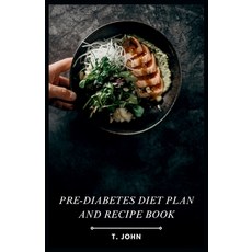 (영문도서) Pre-Diabetes Diet Plan and Recipe Book Paperback, Independently Published, English, 9798878427548