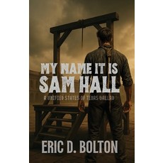 (영문도서)My Name it is Sam Hall Paperback, Unified States of Texas, English, 9798330488278