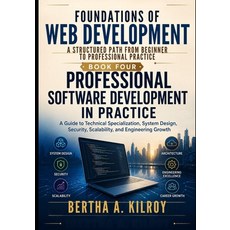 (영문도서)Professional Software Development in Practice: A Guide to Technical Specializati... Paperback, Independently Published, English, 9798184255484 Independently Published, English, 9798184255484