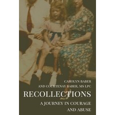 (영문도서) Recollections: A Journey of Courage and Abuse Paperback, Kwe Publishing, English, 9781950306961