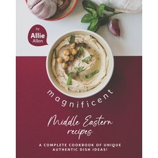 Magnificent Middle Eastern Recipes: A Complete Cookbook of Unique Authentic Dish Ideas! Paperback, Independently Published, English, 9798599481157