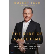 The Ride of a Lifetime : Lessons Learned from 15 Years as CEO of the Walt Disney Company, Penguin Random House US