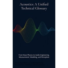 (영문도서)Acoustics: From Wave Physics to Audio Engineering Measurement Modeling and Pe... Hardcover, Brightfield Press, English, 9798295548888