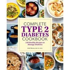 (영문도서) Complete Type 2 Diabetes Cookbook: 150 Healthy Recipes to Manage Diabetes Paperback, Rockridge Press, English, 9781638781363