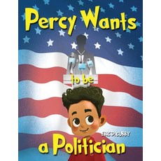 Percy Wants to be a Politician Paperback, Eric D. Curry