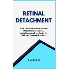 (영문도서) Retinal Detachment: New Information on Retinal Detachment: Causes Symptoms and Methods for ... Paperback, Independently Published, English, 9798878178419