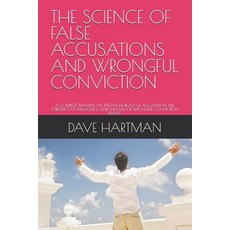 (영문도서)The Science of False Accusations and Wrongful Conviction: A Complete Manual on t... Paperback, Independently Published, English, 9798185079478