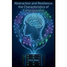 (英文圖書)Abstraction and Resilience: the Characteristics of Consciousness 平裝版, Chris Riley, 英文