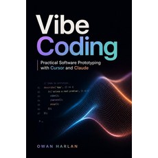 (영문도서)Vibe Coding: Practical Software Prototyping with Cursor and Claude Paperback, Independently Published, English, 9798189021367