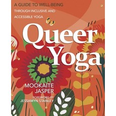 (영문도서)Queer Yoga: A Guide to Well-Being Through Inclusive & Accessible Yoga Paperback, Llewellyn Publications, English, 9780738781488 Llewellyn Publications, English, 9780738781488