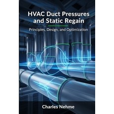 (英文圖書)HVAC Duct Pressures and Static Regain: Principles Design and Optimization 平裝版, Independently Published, 英文