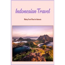 (영문도서) Indonesian Travel: Making Travel Plans for Indonesia: Indonesia Travel Planning Paperback, Independently Published, English, 9798371837790
