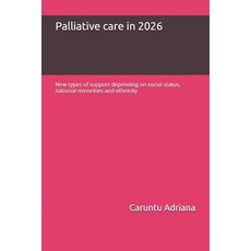 (英文圖書)Palliative care in 2026: New types of support depending on social status nation... 平裝版, Independently Published, 英文