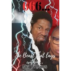 (영문도서) 666....The Beast That Lays Within Paperback, MIA W. Jones, English, 9781952163265