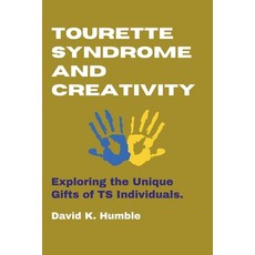 (영문도서) Tourette Syndrome and Creativity: Exploring the Unique Gifts of TS Individuals. Paperback, Independently Published, English, 9798864343975