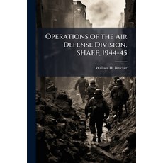 (영문도서)Operations of the Air Defense Division SHAEF 1944-45 Paperback, Hutson Street Press, English, 9781025146737