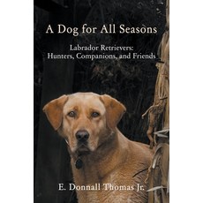 (영문도서)A Dog for All Seasons Paperback, Spring Creek Enterprises, English, 9780985691226