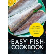 (영문도서) Easy Fish Cookbook: Delicious Fish Recipes for Lovers of Seafood (2nd Edition) Paperback, Independently Published, English, 9798357220677