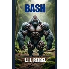 (영문도서) Bash Paperback, Independently Published, English, 9798874283896