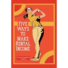 (영문도서) Five Ways to Make Rental Income: Without Owning Rental Properties Paperback, Independently Published, English, 9798854051804