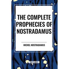 (영문도서) The Complete Prophecies of Nostradamus Paperback, Start Classics, English, 9798880914197