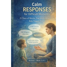 (영문도서)Words That Work with Kids: 21 Days of Calm Responses for Tantrums Backtalk and... Paperback, Independently Published, English, 9798244988253