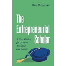 (영문도서) The Entrepreneurial Scholar: A New Mindset for Success in Academia and Beyond Paperback, Princeton University Press, English, 9780691240893