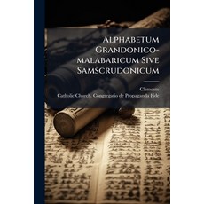 (영문도서)Alphabetum Grandonico-malabaricum Sive Samscrudonicum Paperback, Nabu Press, English, 9781179802411