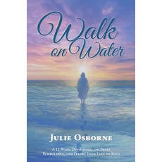 (영문도서)Walk On Water: A 12-Week Devotional on Trust Turbulence and Fixing Your Eyes o... Paperback, Tales of Oz, LLC, English, 9798993552101