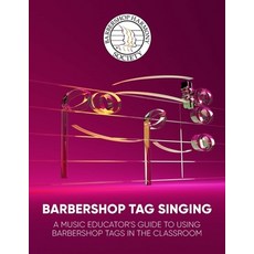 (영문도서)Barbershop Tag Singing: A Music Educator's Guide Paperback, Barbershop Harmony Society, English, 9798350169805