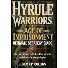 (英文圖書)Hyrule Warriors Age of Imprisonment Ultimate Strategy Guide: Master Combat Unlo... 平裝版, Independently Published, 英文