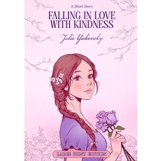 (영문도서)Falling in Love with Kindness: A Short Story - Large Print Edition Paperback, Independently Published, English, 9798263430702