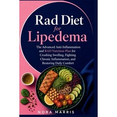 (영문도서)Rad Diet for Lipedema: The Advanced Anti-Inflammation and RAD Nutrition Plan for... Paperback, Independently Published, English, 9798180016539 Independently Published, English, 9798180016539