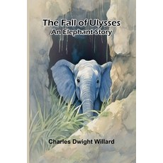 (英文圖書)The Fall of Ulysses: An Elephant Story 平裝版, Alpha Edition, 英文