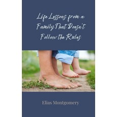 (영문도서) Life Lessons from a Family That Doesn't Follow the Rules Paperback, Creative Arts Management Ou, English, 9783690859462