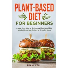 (영문도서) Plant-Based Diet for Beginners: A Must Have Guild for Beginning a Plant-Based Diet with Quick... Paperback, Publishing Forte, English, 9781088055007