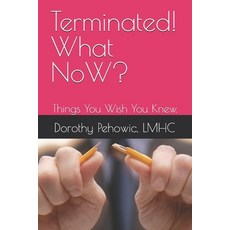 (英文圖書)Terminated! What NoW?: Things You Wish You Knew. 平裝版, Personal Peace, LLC., 英文