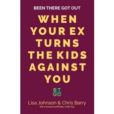 (영문도서)Been There Got Out: When Your Ex Turns The Kids Against You Paperback, Wordeee, English, 9781967674183