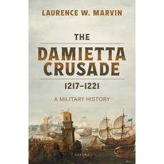(영문도서) The Damietta Crusade 1217-1221 Hardcover, Oxford University Press, USA, English, 9780198916178