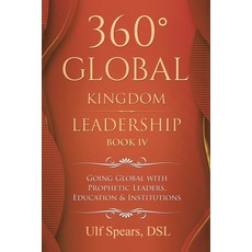 (영문도서) 360° Global Kingdom Leadership: Book IV Paperback, Xlibris Us, English, 9798369402627