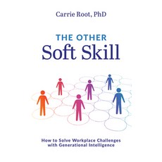 (영문도서) The Other Soft Skill: How to Solve Workplace Challenges with Generational Intelligence Paperback, Advantage Media Group, English, 9781642252989