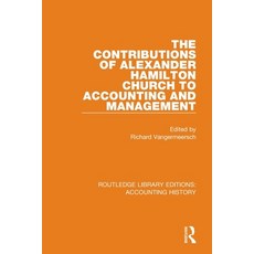(영문도서) The Contributions of Alexander Hamilton Church to Accounting and Management Paperback, Routledge, English, 9780367521110